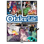 Otaku Life!－Comics, Video Games and Cosplay